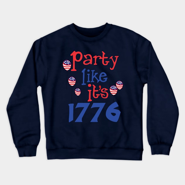 Party Like It's 1776 Crewneck Sweatshirt by PeppermintClover